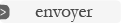 Envoyer